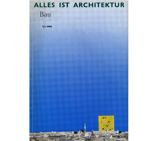 Bau: Magazine for Architecture and Urban Planning, issue 1/2, 1968. Courtesy the architects, artists and their estates.