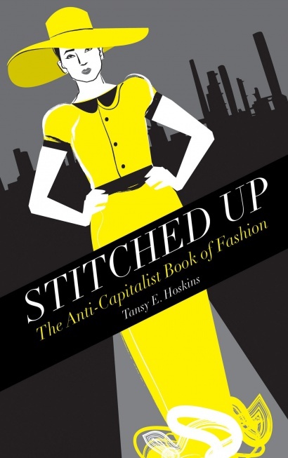 Stitched Up: The Anti-Capitalist Book of Fashion
