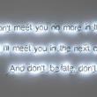 Cerith Wyn Evans: And if I don't meet you no more in this world...